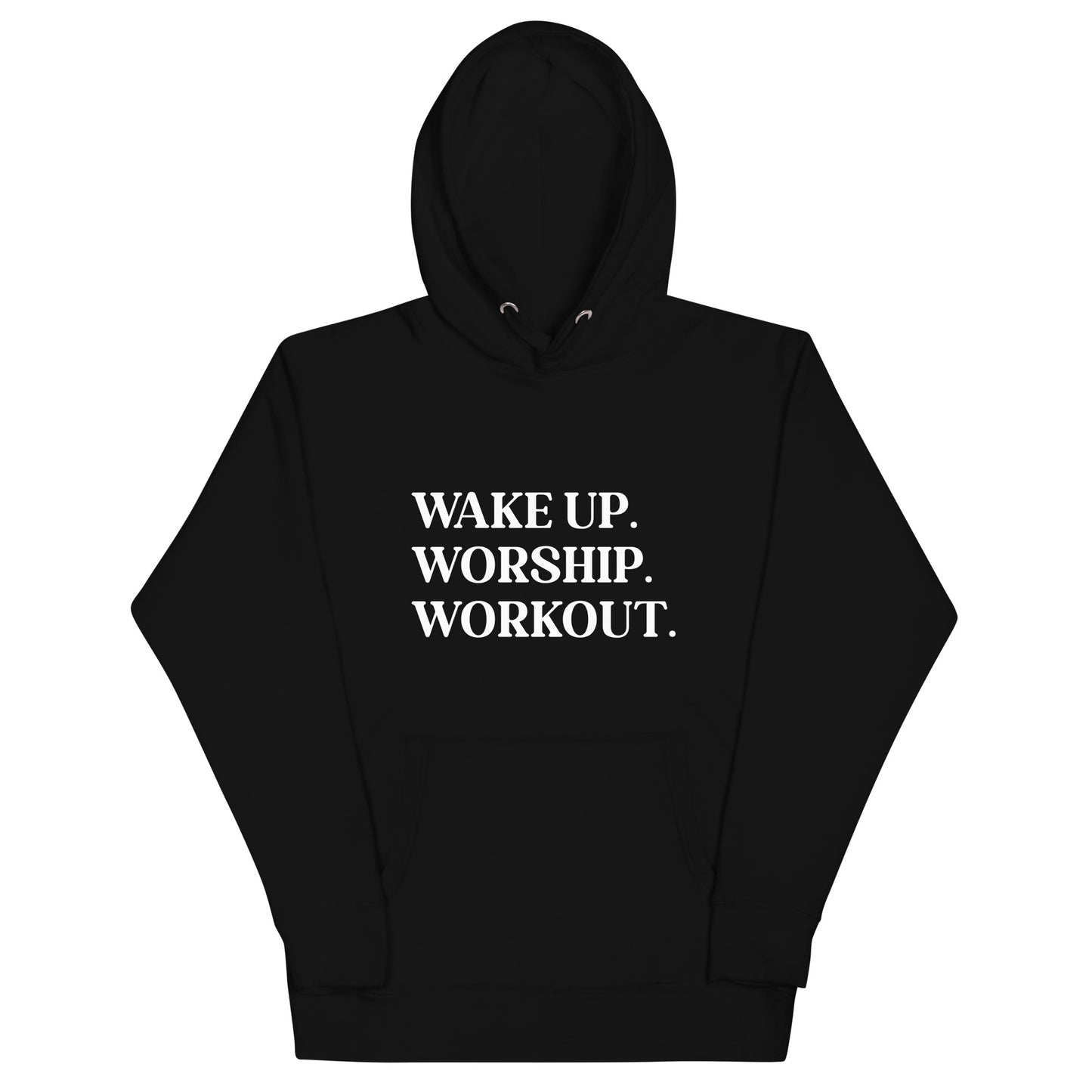 Wake Up. Worship. Workout. Unisex Hoodie