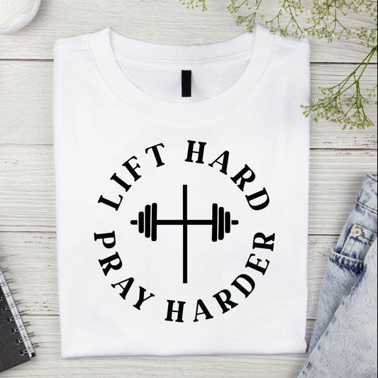 Lift Hard, Pray Harder Short sleeve t-shirt